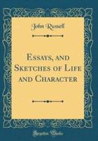 Essays, and Sketches of Life and Character (Classic Reprint)