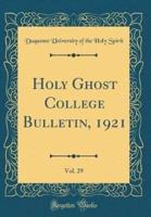 Holy Ghost College Bulletin, 1921, Vol. 29 (Classic Reprint)