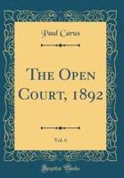 The Open Court, 1892, Vol. 6 (Classic Reprint)