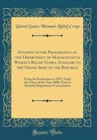 Synopsis of the Proceedings of the Department of Massachusetts Woman's Relief Corps, Auxiliary to the Grand Army of the Republic