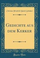 Gedichte Aus Dem Kerker (Classic Reprint)