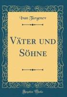 Vater Und Sohne (Classic Reprint)
