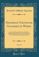 Friedrich Nietzsche Gesammelte Werke, Vol. 14