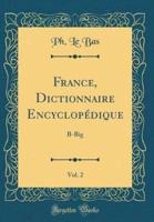 France, Dictionnaire Encyclopedique, Vol. 2