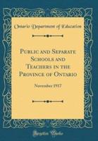 Public and Separate Schools and Teachers in the Province of Ontario