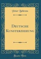 Deutsche Kunsterziehung (Classic Reprint)