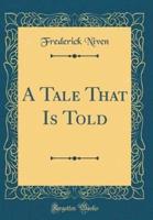 A Tale That Is Told (Classic Reprint)