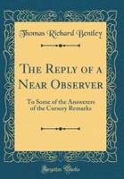 The Reply of a Near Observer