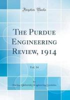 The Purdue Engineering Review, 1914, Vol. 14 (Classic Reprint)