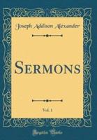 Sermons, Vol. 1 (Classic Reprint)