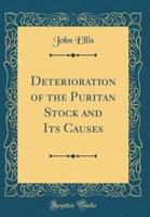 Deterioration of the Puritan Stock and Its Causes (Classic Reprint)