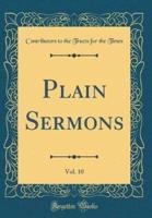 Plain Sermons, Vol. 10 (Classic Reprint)