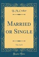 Married or Single, Vol. 2 of 3 (Classic Reprint)