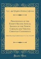 Proceedings of the Eighty-Second Annual Session of the North Carolina and Virginia Christian Conference