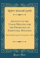 Account of the Union Meeting for the Promotion of Scriptural Holiness