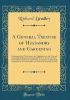 A General Treatise of Husbandry and Gardening