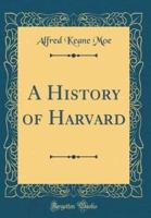 A History of Harvard (Classic Reprint)