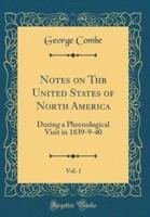 Notes on Thb United States of North America, Vol. 1