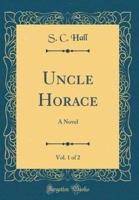 Uncle Horace, Vol. 1 of 2