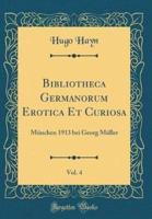 Bibliotheca Germanorum Erotica Et Curiosa, Vol. 4