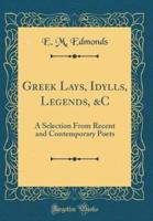Greek Lays, Idylls, Legends, &C