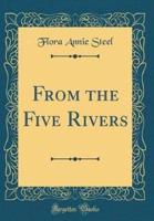 From the Five Rivers (Classic Reprint)