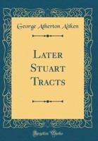 Later Stuart Tracts (Classic Reprint)