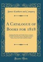 A Catalogue of Books for 1818