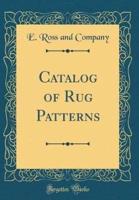 Catalog of Rug Patterns (Classic Reprint)