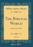 The Biblical World, Vol. 21