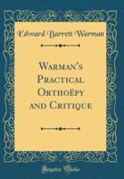 Warman's Practical Orthoï¿½py and Critique (Classic Reprint)