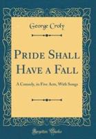 Pride Shall Have a Fall