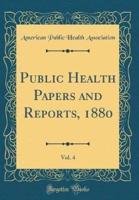 Public Health Papers and Reports, 1880, Vol. 4 (Classic Reprint)