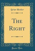 The Right (Classic Reprint)