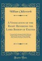 A Vindication of the Right Reverend the Lord Bishop of Exeter