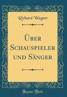 ï¿½Ber Schauspieler Und Sï¿½nger (Classic Reprint)