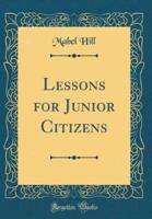 Lessons for Junior Citizens (Classic Reprint)