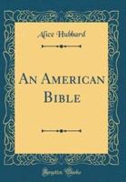 An American Bible (Classic Reprint)