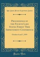 Proceedings of the Fourth Lake States Forest Tree Improvement Conference