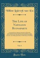 The Life of Napoleon Buonaparte, Vol. 6