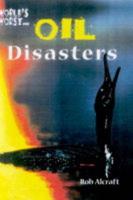 World's Worst Oil Disasters