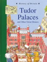 Tudor Palaces and Other Great Houses