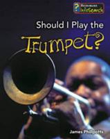 Should I Learn to Play the Trumpet?