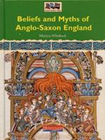 Beliefs and Myths of Anglo-Saxon England