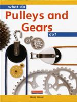 What Do Pulleys and Gears Do?