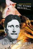 The Story Behind George Orwell's Animal Farm