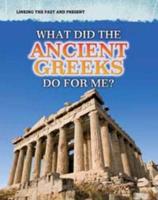 What Did the Ancient Greeks Do for Me?