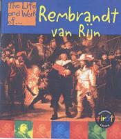 The Life and Work of Rembrandt Van Rijn