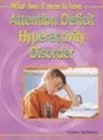 What Does It Mean to Have Attention Deficit Hyperactivity Disorder