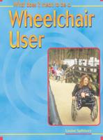 What Does It Mean to Be a Wheelchair User